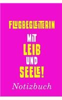 Flugbegleiterin Mit Leib Und Seele Notizbuch: - Notizbuch mit 110 linierten Seiten - Format 6x9 DIN A5 - Soft cover matt -