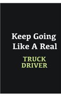 Keep Going Like a Real Truck driver: Writing careers journals and notebook. A way towards enhancement