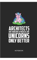 Architects Are Fabulous & Magical Like Unicorns Only Better Notebook: Blank Lined Journal 6x9 - Architecture Unicorn Women Sketchbook and Planning Workbook Gift for Architects