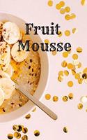 Fruit mousse