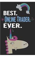 Best. Online Trader. Ever.: Blank Lined Notebook Journal with a Unicorn