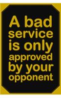 A Bad Service Is Only Approved by Your Opponent