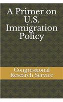 A Primer on U.S. Immigration Policy