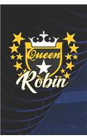 Queen Robin: First Name Funny Sayings Personalized Customized Names Women Girl Mother's day Gift Notebook Journal