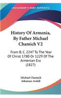 History Of Armenia, By Father Michael Chamich V2