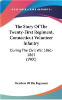 Story Of The Twenty-First Regiment, Connecticut Volunteer Infantry