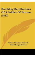 Rambling Recollections Of A Soldier Of Fortune (1842)