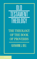 Theology of the Book of Proverbs