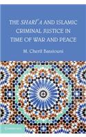 Shari'a and Islamic Criminal Justice in Time of War and Peace