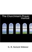 The Churchman's Prayer manual