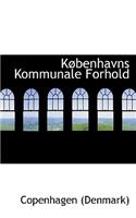 K Benhavns Kommunale Forhold