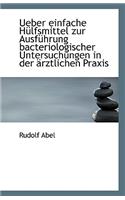 Ueber Einfache Hulfsmittel Zur Ausfuhrung Bacteriologischer Untersuchungen in Der Arztlichen Praxis