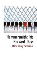 Hammersmith: His Harvard Days: His Harvard Days