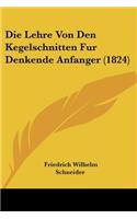 Lehre Von Den Kegelschnitten Fur Denkende Anfanger (1824)