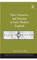 Time, Narrative, and Emotion in Early Modern England