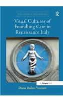 Visual Cultures of Foundling Care in Renaissance Italy