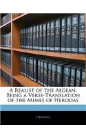 A Realist of the Aegean: Being a Verse-Translation of the Mimes of Herodas