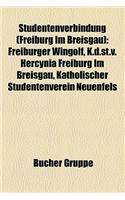 Studentenverbindung (Freiburg Im Breisgau): Freiburger Wingolf, K.D.St.V. Hercynia Freiburg Im Breisgau, Katholischer Studentenverein Neuenfels(German)