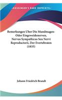 Bemerkungen Uber Die Mundmagen-Oder Eingeweidenerven, Nervus Sympathicus Seu Nervi Reproductorii, Der Evertebraten (1835)