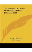 The Influence of Caffein on Mental and Motor Efficiency (1912)