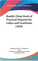 Beadle's Dime Book of Practical Etiquette for Ladies and Gentlemen (1850)