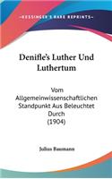 Denifle's Luther Und Luthertum