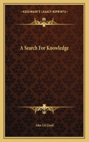 A Search for Knowledge