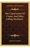 Construction of Cranes and Other Lifting Machinery