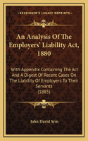 An Analysis of the Employers' Liability ACT, 1880