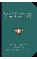 Indian Legends and Other Poems (1855)