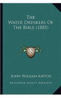 The Water Drinkers Of The Bible (1885)