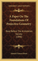 Paper On The Foundations Of Projective Geometry