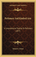 Perfumery And Kindred Arts