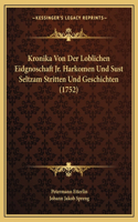 Kronika Von Der Loblichen Eidgnoschaft Jr. Harkomen Und Sust Seltzam Stritten Und Geschichten (1752)