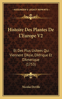 Histoire Des Plantes De L'Europe V2