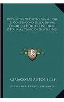 de'Principj Di Dritto Penale Che Si Contengono Nella Divina Commedia E Delle Condizioni D'Italia Al Tempo Di Dante (1860)