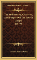 The Authenticity, Character, And Purpose Of The Fourth Gospel (1879)