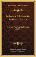 Reflexions Politiques De Balthasar Gracian