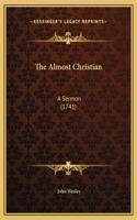 The Almost Christian: A Sermon (1741)
