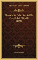 Memoria Sui Calori Specifici De Corpi Solidi E Liquidi (1832)