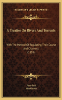 A Treatise On Rivers And Torrents