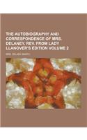The Autobiography and Correspondence of Mrs. Delaney, REV. from Lady Llanover's Edition Volume 2: (English)
