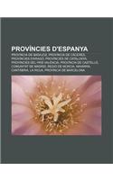 Provincies D'Espanya: Provincia de Badajoz, Provincia de Caceres, Provincies D'Arago, Provincies de Catalunya, Provincies del Pais Valencia(Catalan)