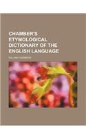 Chamber's Etymological Dictionary of the English Language