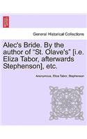 Alec's Bride. by the Author of 