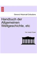 Handbuch Der Allgemeinen Weltgeschichte, Etc. Erster Band, Erste Abtheilung