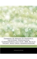 Articles on Examples of Misuse of Statistics, Including: Washington Gubernatorial Election, 2004, Bicycle Helmet, Mass Drug Administration(English)