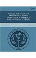 Nitrogen and Phosphorus Remediation of Aquatic Garden Plants in Laboratory-Scale Constructed Wetlands