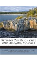 Beytrage Zur Geschichte Und Literatur, Volume 1