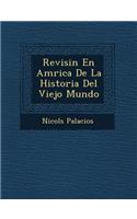 Revisi�n En Am�rica De La Historia Del Viejo Mundo